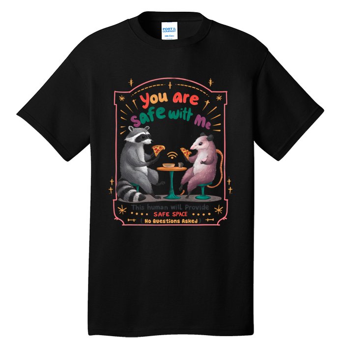 You Are Safe With Me Human Will Provide Safe Space Tall T-Shirt