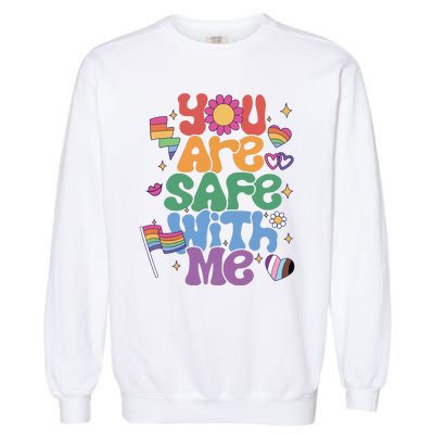 You Are Safe With Me Pride Ally Lgbt Lgbtq Pride Month Garment-Dyed Sweatshirt