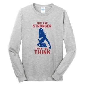 You Are Stronger Than You Think Tall Long Sleeve T-Shirt