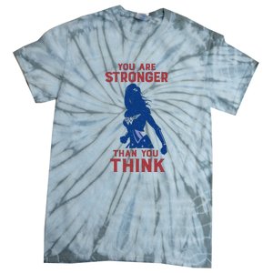 You Are Stronger Than You Think Tie-Dye T-Shirt