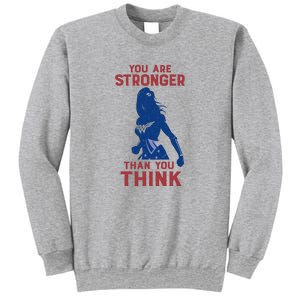 You Are Stronger Than You Think Sweatshirt