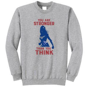 You Are Stronger Than You Think Tall Sweatshirt