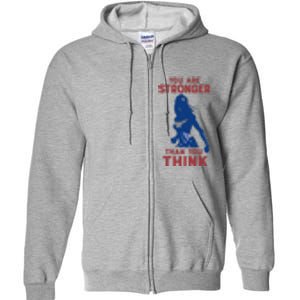 You Are Stronger Than You Think Full Zip Hoodie