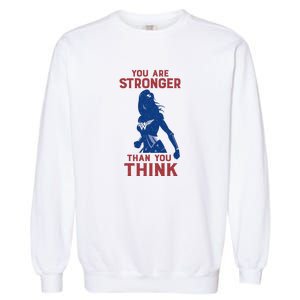 You Are Stronger Than You Think Garment-Dyed Sweatshirt