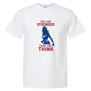 You Are Stronger Than You Think Garment-Dyed Heavyweight T-Shirt