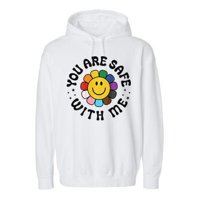 You Are Safe With Me Lgbtq Pride Ally Smile Face Back Garment-Dyed Fleece Hoodie