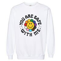 You Are Safe With Me Lgbtq Pride Ally Smile Face Back Garment-Dyed Sweatshirt