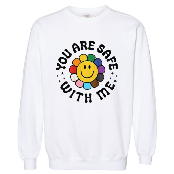 You Are Safe With Me Lgbtq Pride Ally Smile Face Back Garment-Dyed Sweatshirt