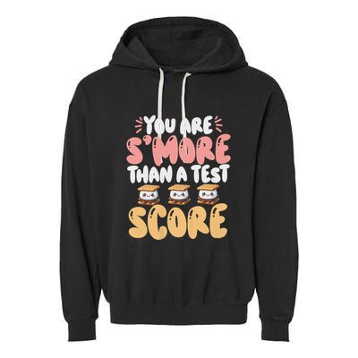 You Are SMore Than A Test Score State Test Day Teacher Garment-Dyed Fleece Hoodie
