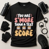You Are SMore Than A Test Score State Test Day Teacher Performance Shirt