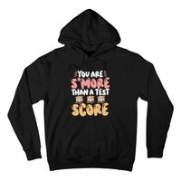 You Are SMore Than A Test Score State Test Day Teacher Hoodie