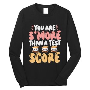 You Are SMore Than A Test Score State Test Day Teacher Long Sleeve Shirt