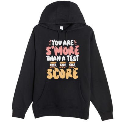 You Are SMore Than A Test Score State Test Day Teacher Premium Pullover Hoodie