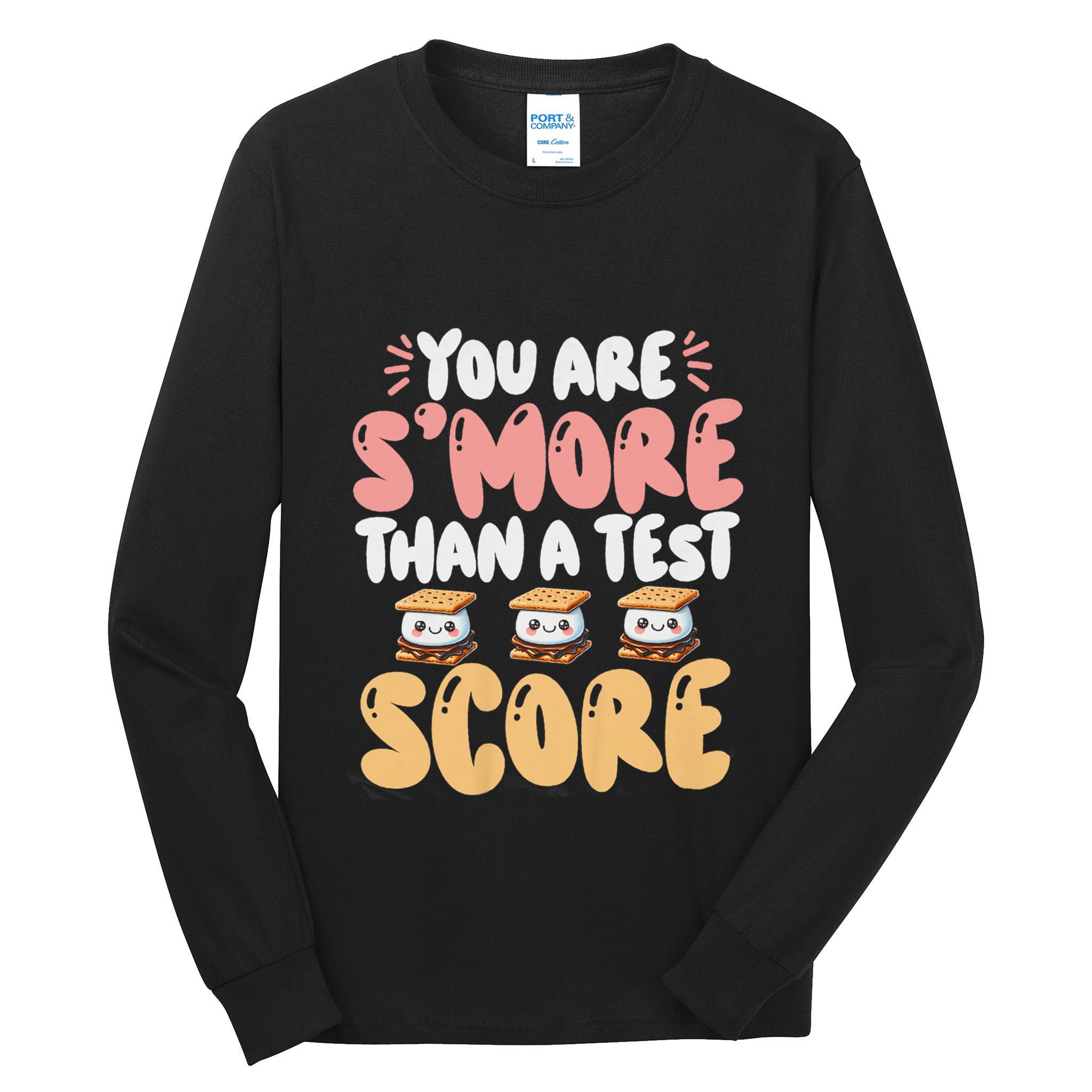 You Are SMore Than A Test Score State Test Day Teacher Tall Long Sleeve T-Shirt