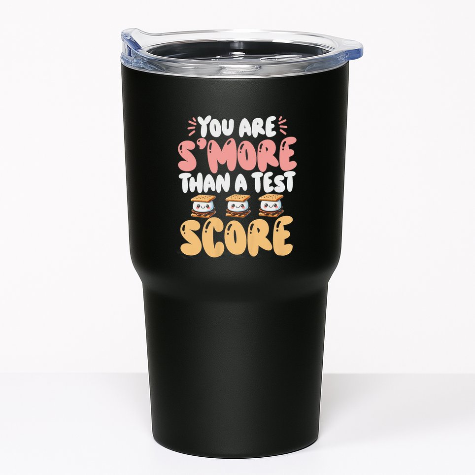 You Are SMore Than A Test Score State Test Day Teacher Tumbler