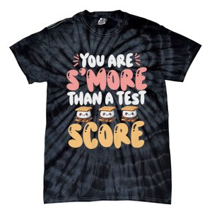 You Are SMore Than A Test Score State Test Day Teacher Tie-Dye T-Shirt