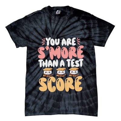 You Are SMore Than A Test Score State Test Day Teacher Tie-Dye T-Shirt
