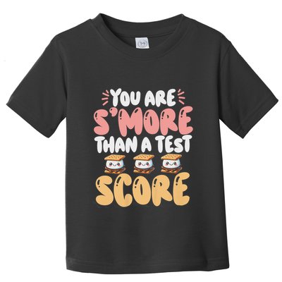 You Are SMore Than A Test Score State Test Day Teacher Toddler T-Shirt