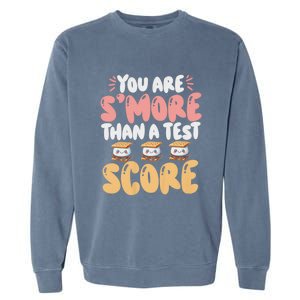 You Are SMore Than A Test Score State Test Day Teacher Garment-Dyed Sweatshirt