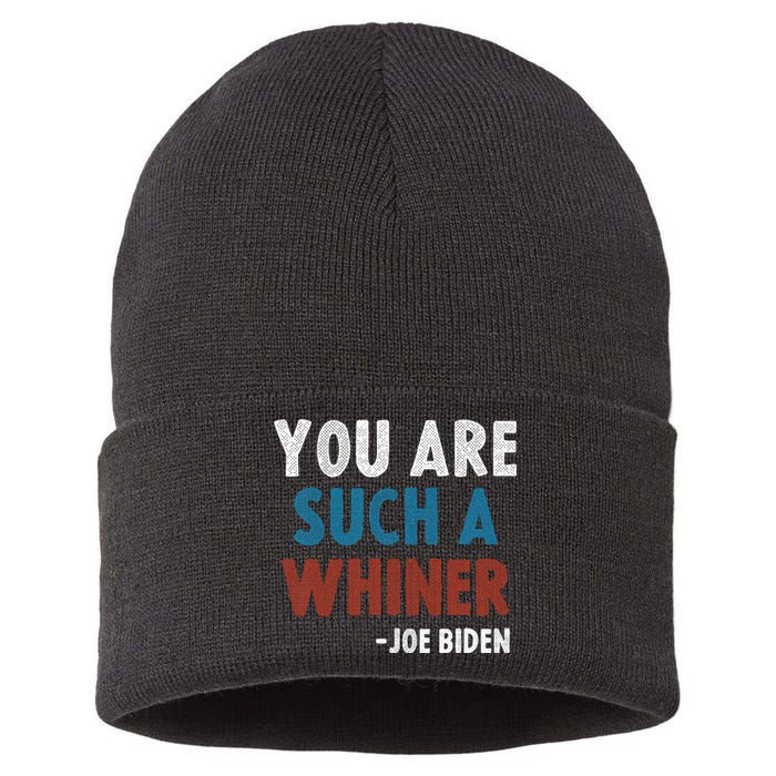 You Are Such A Whiner Joe 2024 Presidential Debate Sustainable Knit Beanie