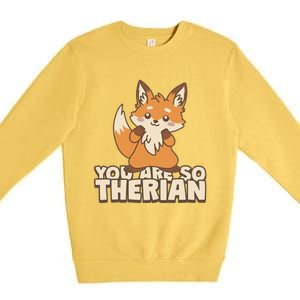 You Are So Therian Premium Crewneck Sweatshirt