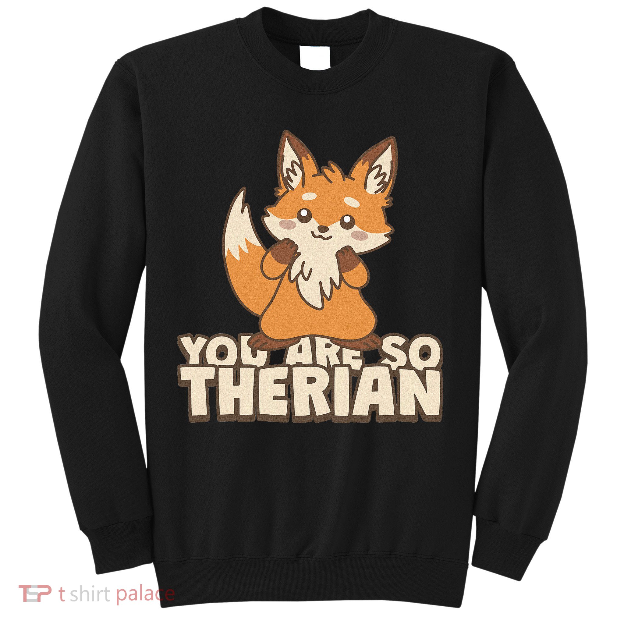 You Are So Therian Sweatshirt