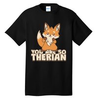 You Are So Therian Tall T-Shirt