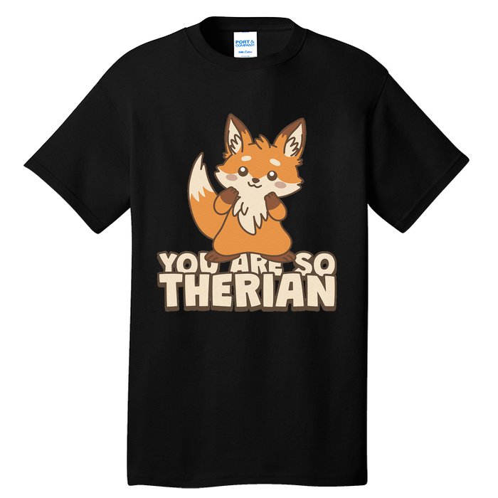 You Are So Therian Tall T-Shirt