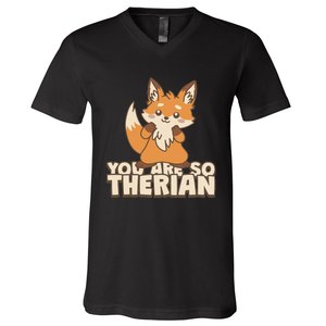 You Are So Therian V-Neck T-Shirt