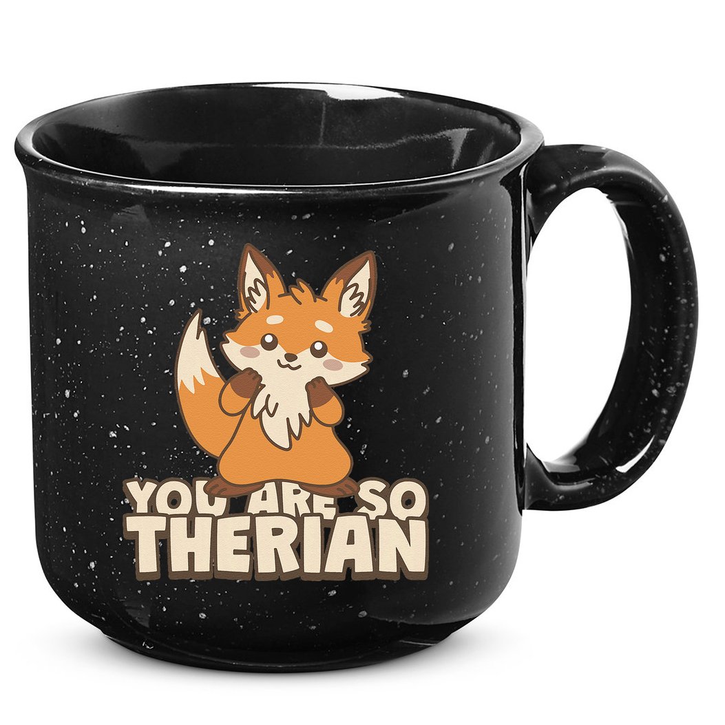 You Are So Therian 15oz Campfire Ceramic Mug