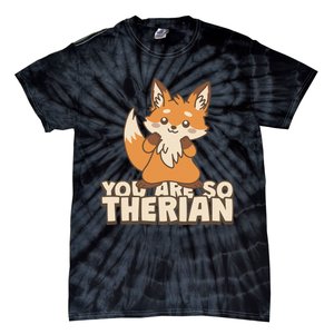 You Are So Therian Tie-Dye T-Shirt