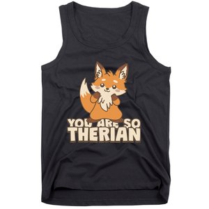 You Are So Therian Tank Top