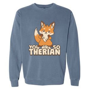 You Are So Therian Garment-Dyed Sweatshirt