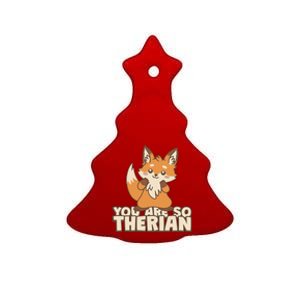 You Are So Therian Ceramic Tree Ornament