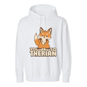 You Are So Therian Garment-Dyed Fleece Hoodie