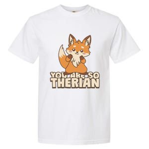 You Are So Therian Garment-Dyed Heavyweight T-Shirt