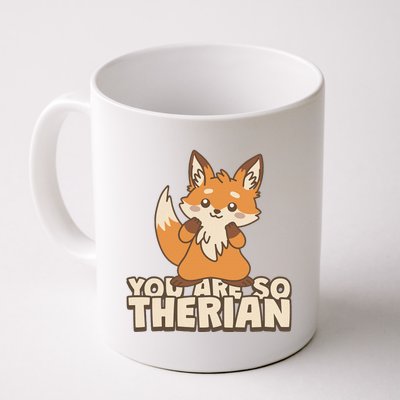 You Are So Therian Coffee Mug