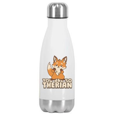 You Are So Therian Stainless Steel Insulated Water Bottle