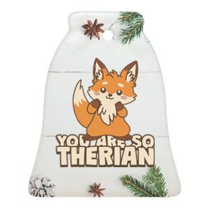 You Are So Therian Ceramic Bell Ornament