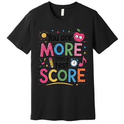 You Are Smore Than A Test Score State Test Day Teacher Premium T-Shirt