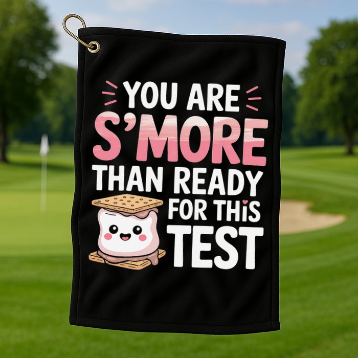 You Are Smore Than A Test Score State Test Day Teacher Golf Towel