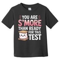 You Are Smore Than A Test Score State Test Day Teacher Toddler T-Shirt