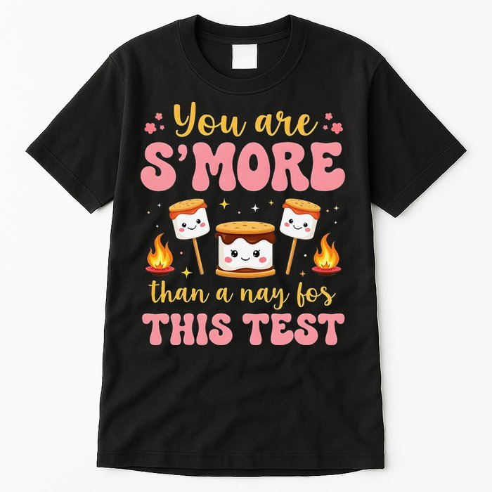 You Are Smore Than A Test Score State Test Day Teacher Tall T-Shirt