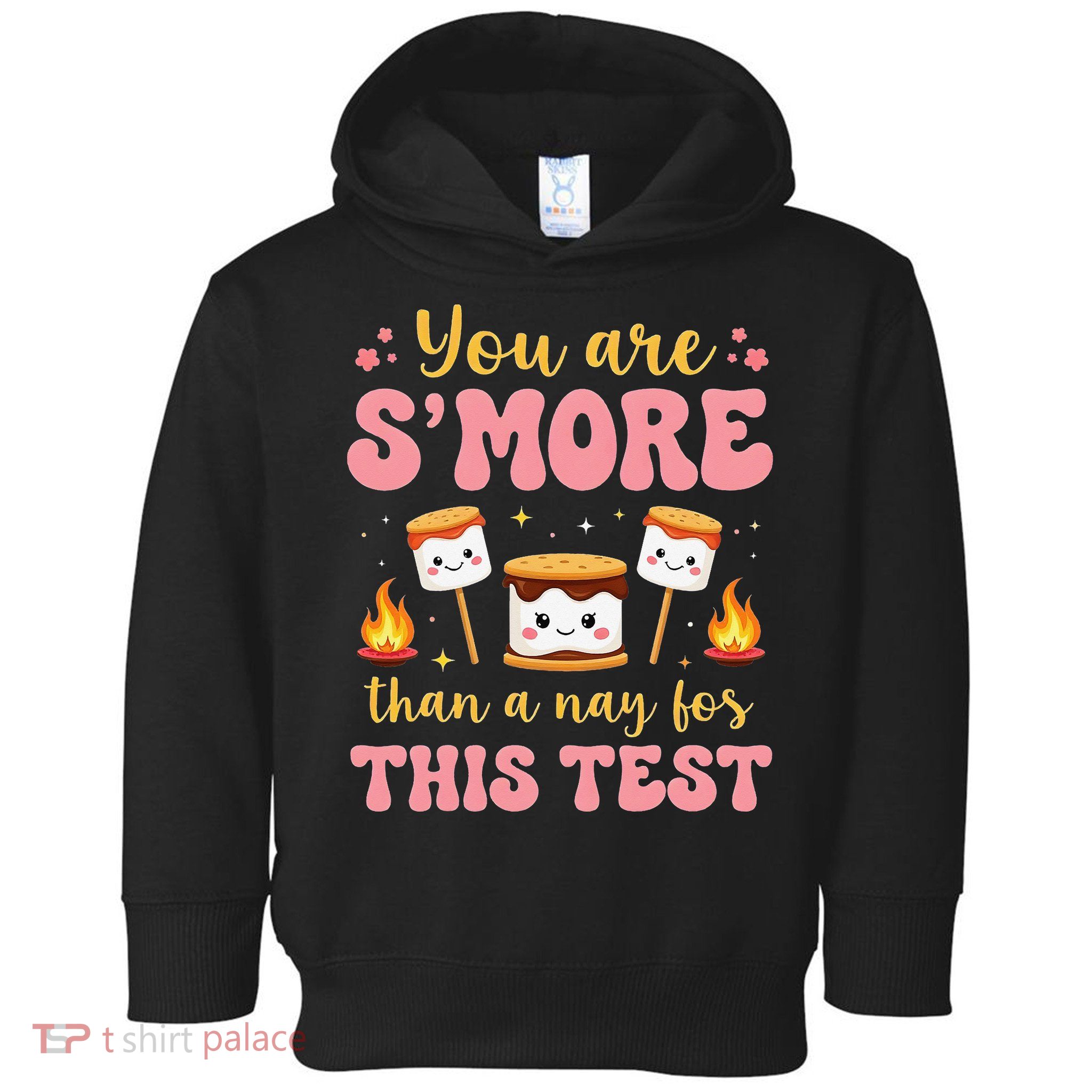 You Are Smore Than A Test Score State Test Day Teacher Toddler Hoodie