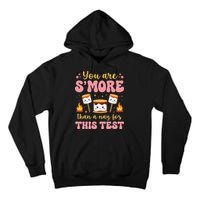 You Are Smore Than A Test Score State Test Day Teacher Tall Hoodie