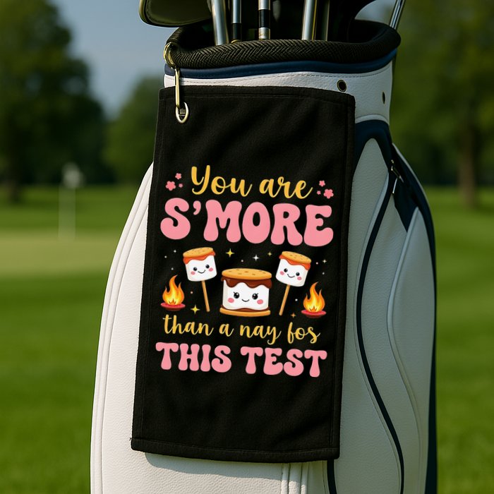 You Are Smore Than A Test Score State Test Day Teacher Golf Towel