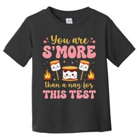 You Are Smore Than A Test Score State Test Day Teacher Toddler T-Shirt