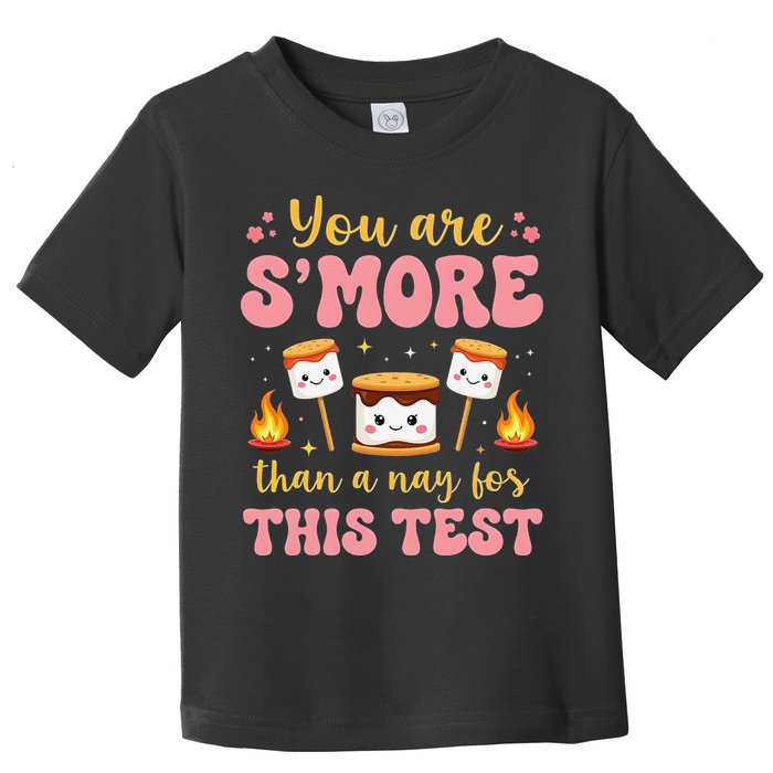 You Are Smore Than A Test Score State Test Day Teacher Toddler T-Shirt