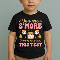 You Are Smore Than A Test Score State Test Day Teacher Toddler T-Shirt