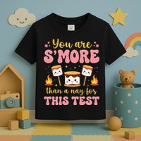 You Are Smore Than A Test Score State Test Day Teacher Toddler T-Shirt